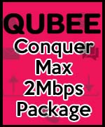 Qubee Conquer Max 2Mbps Package Plug n Play